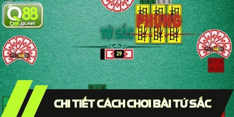 Chi tiết cách chơi bài tứ sắc online bet thủ cần biết rõ
