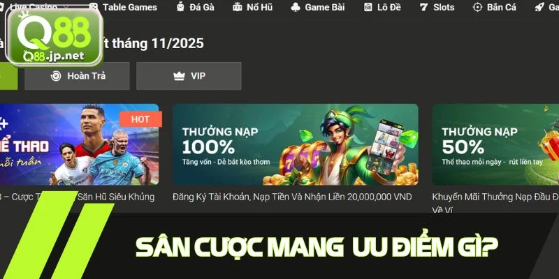 Sân cược mang những ưu điểm gì?