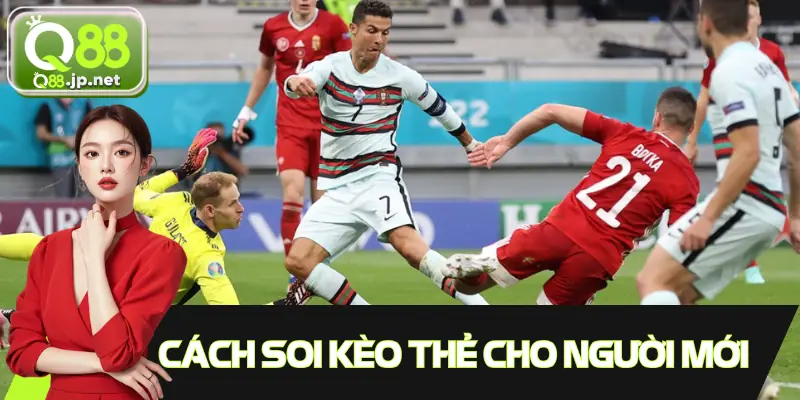 Hướng dẫn chi tiết cách đọc kèo thẻ phạt cho người chơi