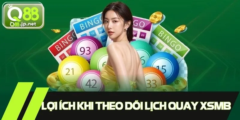 Lịch quay xổ số miền Bắc hôm nay mang lại nhiều lợi ích