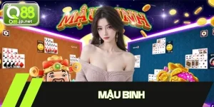 Mậu Binh - Trò Bài Đấu Trí Hấp Dẫn Triệu Người Yêu Thích