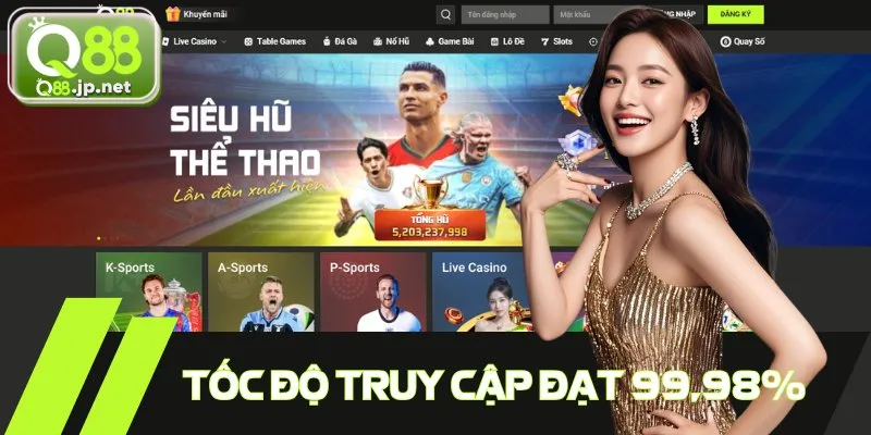 Tốc độ truy cập luôn được đảm bảo về tính ổn định